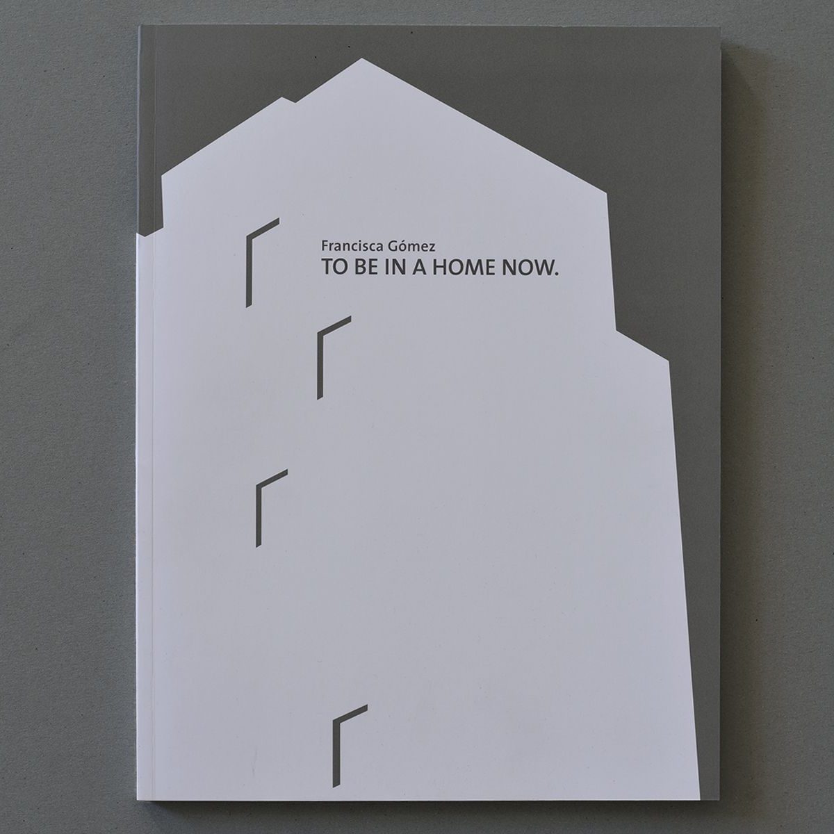 Katalog Francisca Gómez – To be in a Home now.
